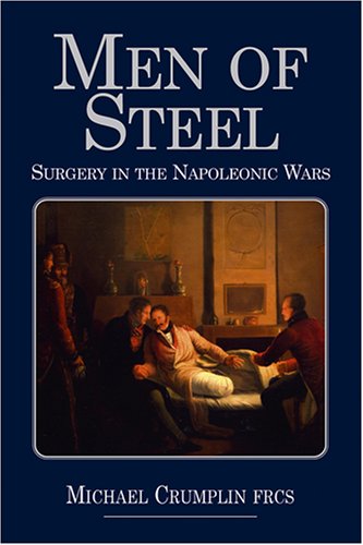 Men of Steel: Surgery in the Napoleonic Wars
