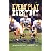 Every Play Every Day  My Life as a Notre Dame Walk-on