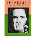 Natalie Merchant - Tigerlily book cover