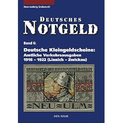 Deutsches Notgeld, Band 5+6: Deutsche Kleingeldscheine: Amtliche Verkehrsausgaben 1916 - 1922: Deutsche Kleingeldscheine: Amtliche Verkehrsausgaben 1916 - 1922 (A - K): BD 5 u. 6
