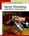  : Spray Finishing and Other Techniques (New Best of Fine Woodworking)