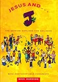 Jesus and- J+ : ten session outlines for children