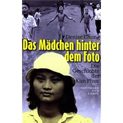 Das M�dchen hinter dem Foto. Die Geschichte der Kim Phuc