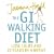 The GI Walking Diet: Lose 10lbs and Look 10 Years Younger in 6 Weeks