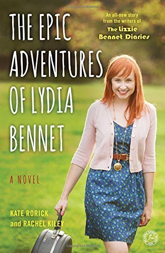 The Epic Adventures of Lydia Bennet (Lizzie Bennet Diaries) by Bernie Su (2015-10-01)