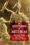 The Mysteries of Mithras: The Pagan Belief That Shaped the Christian World