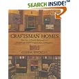 Craftsman Homes: More than 40 Plans for Building Classic Arts & Crafts-Style Cottages, Cabins, and Bungalows