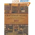 Craftsman Homes: More than 40 Plans for Building Classic Arts & Crafts-Style Cottages, Cabins, and Bungalows