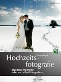 Hochzeitsfotografie: Besondere Momente sicher und stilvoll fotografieren