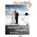 Hochzeitsfotografie: Besondere Momente sicher und stilvoll fotografieren