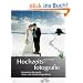 Hochzeitsfotografie: Besondere Momente sicher und stilvoll fotografieren