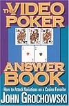 The Video Poker Answer Book: How to Attack Variations on a Casino Favorite