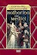 Katharina von Medici: Historischer Roman