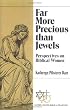 Far More Precious Than Jewels: Perspectives on Biblical Women (Gender and the Biblical Tradition)