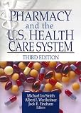 Pharmacy and the U.S. Health Care System
