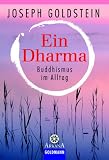 Ein Dharma: Buddhismus im Alltag - Joseph Goldstein