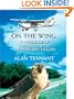On The Wing: To The Edge of the Earth With the Peregrine Falcon