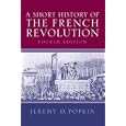 Short History of the French Revolution, A (4th Edition) by Jeremy D. Popkin