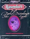 Ravenloft: Dark Tales & Disturbing Legends (Ravenloft d20 Fantasy Roleplaying) Steve Miller, Harold Johnson, Ryan Naylor
