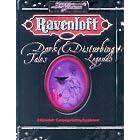Ravenloft: Dark Tales and Disturbing Legends (Ravenloft d20 Fantasy Roleplaying) by Steve Miller, Harold Johnson, and Ryan Naylor