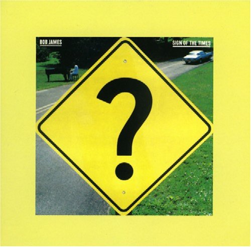 Bob James - Sign Of The Times - Zortam Music
