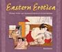 Eastern Erotica: Chinese, Indian, and Japanese Eroticism in Art and Literature