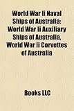 World War Ii Naval Ships of Australia: World War Ii Auxiliary Ships of Australia, World War Ii Corvettes of Australia