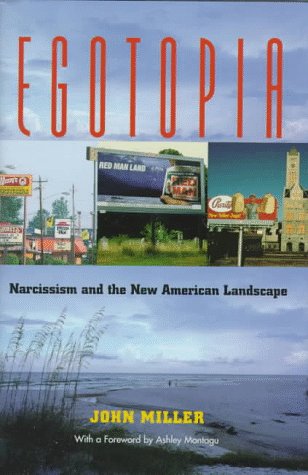 Egotopia: Narcissism and the New American Landscape
