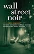 Wall Street Noir (Akashic Noir)
