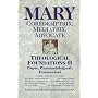 Mary: Coredemptrix, Mediatrix, Advocate : Theological Foundations II : Papal, Pneumatological, Ecumenical (Theological Foundations , No 2) (Vol 2)