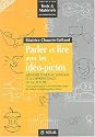 Parler et &eacute;crire avec les id&eacute;o-pictos : M&eacute;thode d'aide au langage et &agrave; l'apprentissage de la lecture, Avec carnet pictogramme