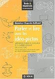 Parler et �crire avec les id�o-pictos : M�thode d'aide au langage et � l'apprentissage de la lecture, Avec carnet pictogramme