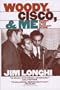 Woody, Cisco, and Me: Seamen Three in the Merchant Marine (Music in American Life)