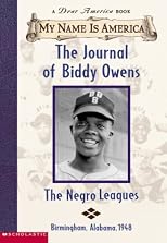 The Journal of Biddy Owens: The Negro Leagues, Birmingham, Alabama, 1948 (My Name is America)