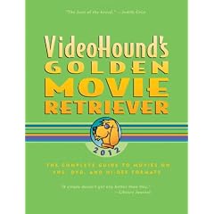 Videohound's Golden Movie Retriever 2012: The Complete Guide to Movies on VHS, DVD, and HI-DEF Formats