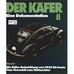 Der K�fer II: Die geschichtliche Entwicklung - Vom Ur-Modell zum Weltmeister: Eine Dokumentation. Die K�fer-Entwicklung von 1934 bis heute. Vom Urmodell zum Weltmeister