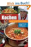 Kochen auf drei Flammen. Schnelle Rezepte f�r die Campingk�che