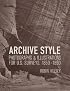 Archive Style: Photographs and Illustrations for U.S. Surveys, 1850-1890 (Ahmanson-Murphy Fine Arts Books)
