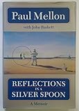 Reflections in a silver spoon : a memoir