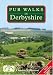 Pub Walks in Derbyshire (Pub Walks)