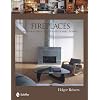 Fireplaces:  Modern Designs -- Traditional Forms