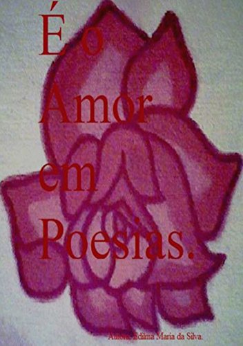 É O Amor Em Poesias (Portuguese Edition)