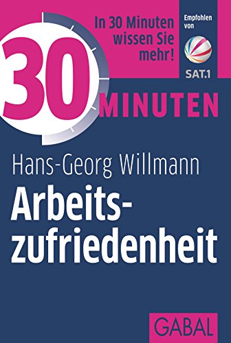 30 Minuten Arbeitszufriedenheit (German Edition)