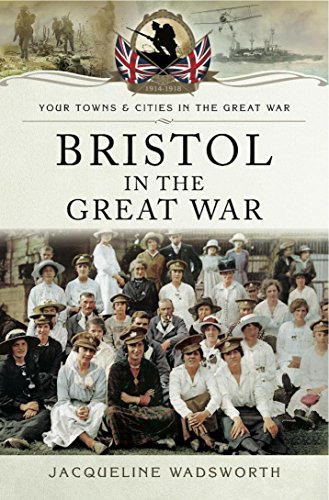 Bristol in the Great War (Your Towns and Cities in the Great War)