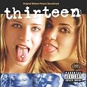 Thirteen - Original Motion Picture Soundtrack [CD on Demand]