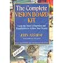 The Complete Vision Board Kit: Using the Power of &hellip by John Assaraf