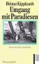 Umgang mit Paradiesen: Gesammelte Gedichte: Gesammelte Gedichte. (Gesammelte Werke in Einzelausgaben)