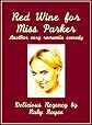 Red Wine For Miss Parker - Another very romantic Comedy (Delicious Regency by Ruby Royce)