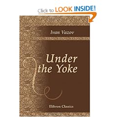 Under the Yoke: A Romance of Bulgarian Liberty. With an Introduction by Edmund Gosse