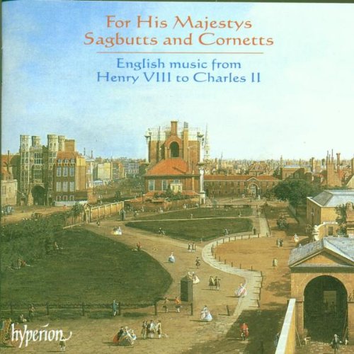 Produkt-Bild: For His Majestys Sagbutts And Cornetts (English Music From Henry VIII. To Charles II.)